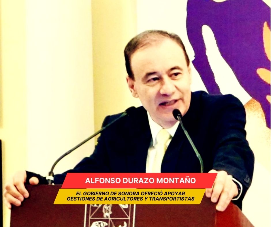 Durazo ofrece apoyo en gestiones de agricultores y transportistas
