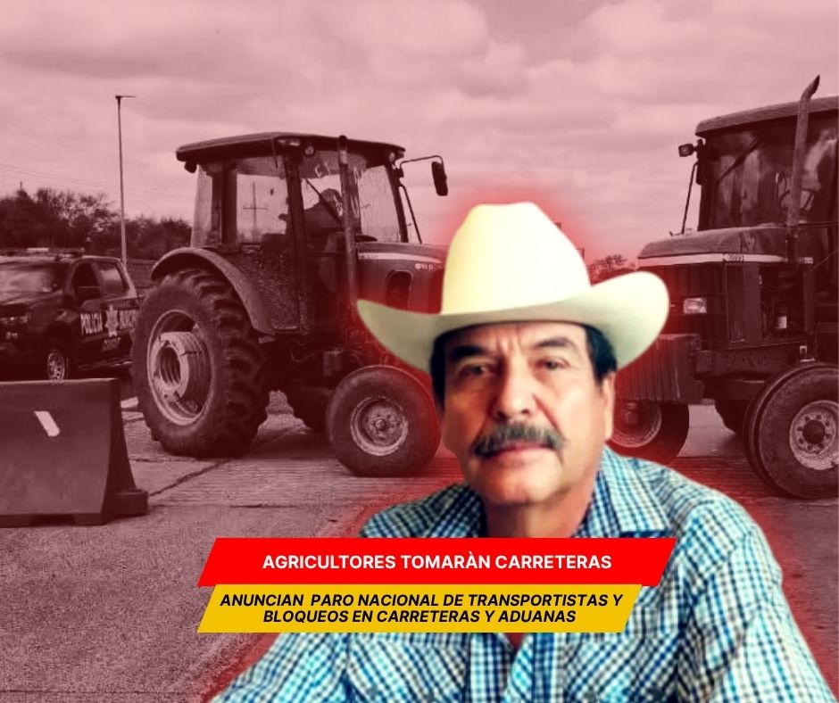 Productores agrícolas de 20 estados tomarán carreteras y aduanas