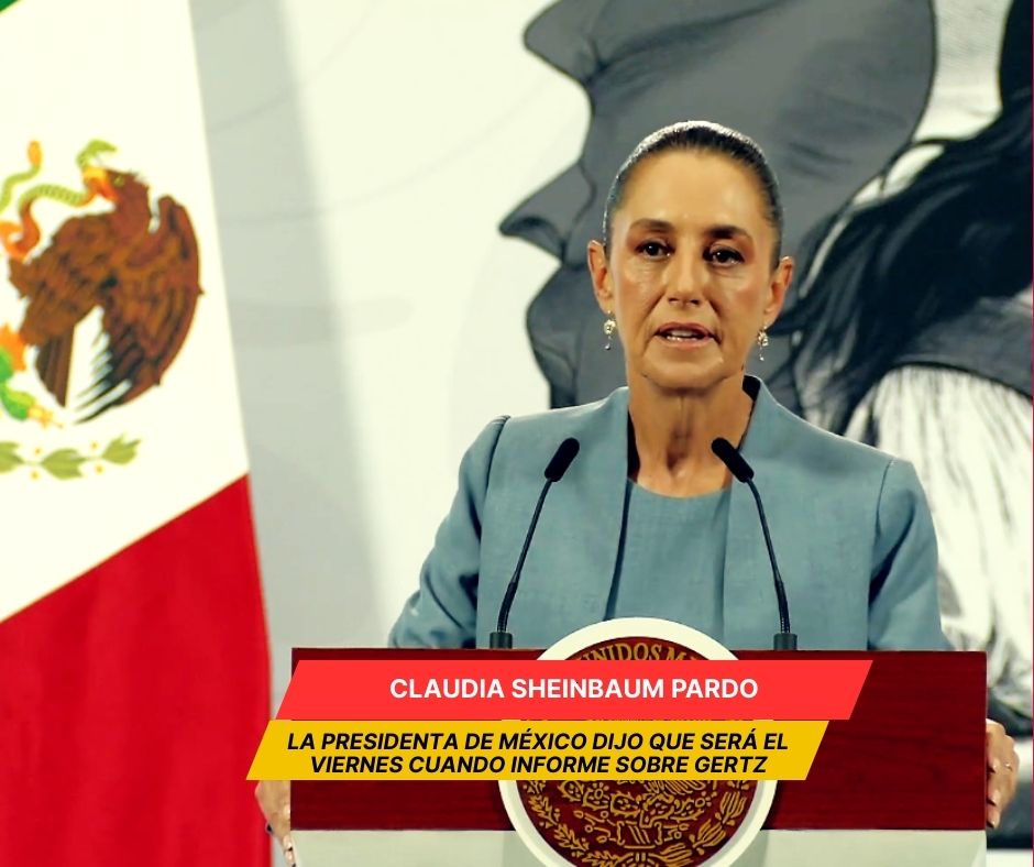 Sheinbaum anunciará el viernes si Gertz renuncia a la FGR