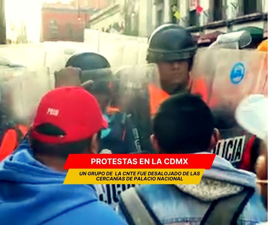 Maestros de la CNTE son encapsulados por la policía en Palacio Nacional