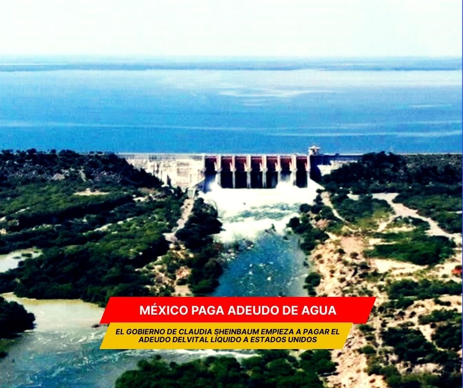 México empieza pago de deuda de agua con la que no está en el Tratado