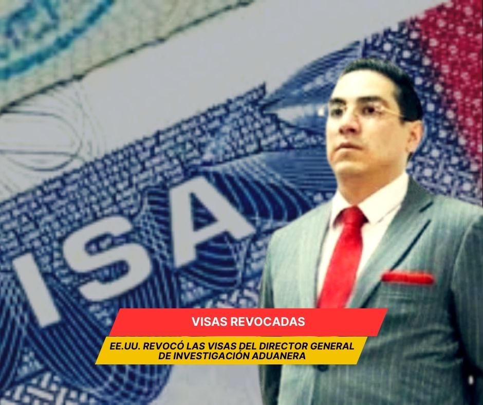 EE.UU. revocó visa al director de Investigación Aduanera