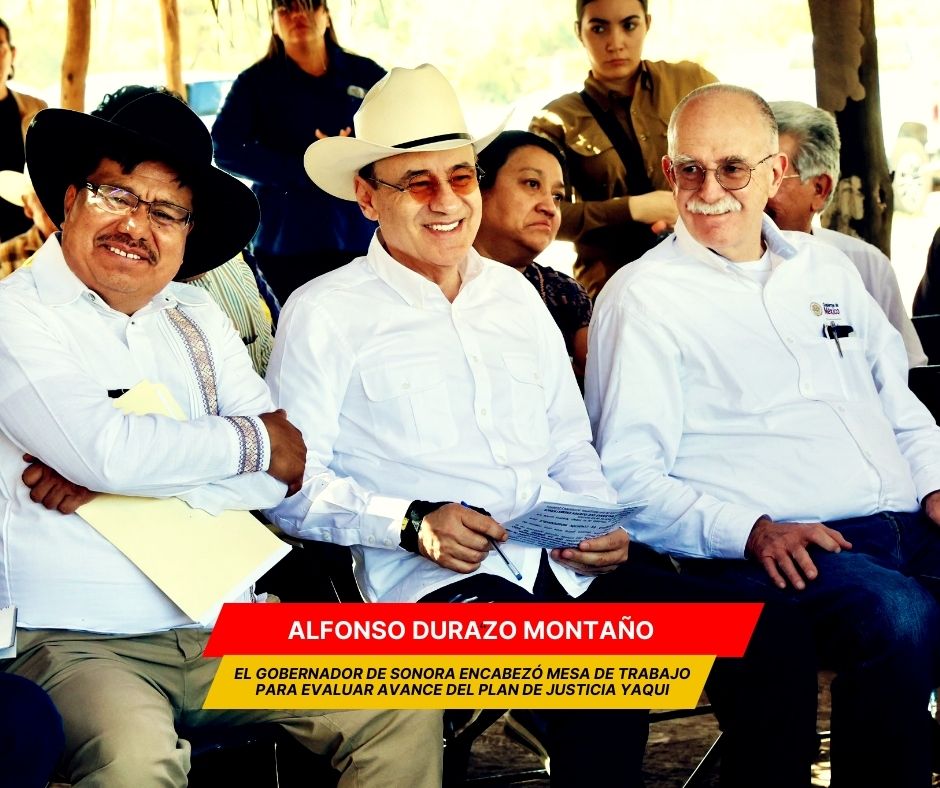 Durazo supervisa avances del Plan de Justicia Yaqui