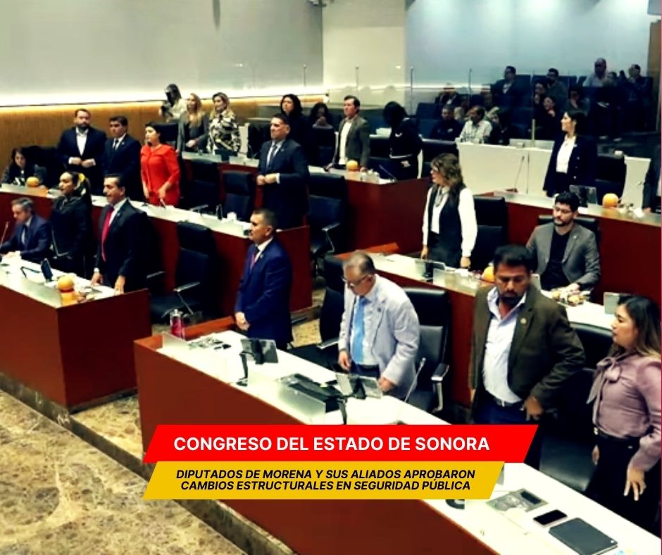 En Sonora, aprueban Ley de Seguridad Pública y Protección Ciudadana