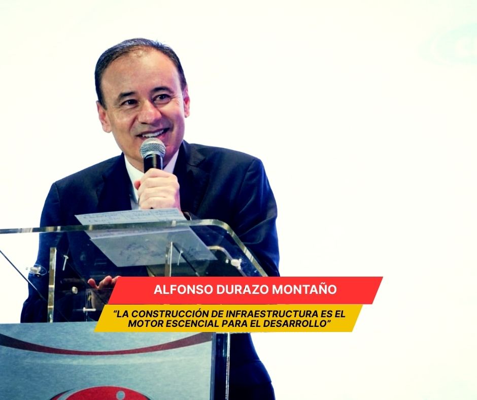 La Construcción es el cimiento de Bienestar en Sonora: Durazo