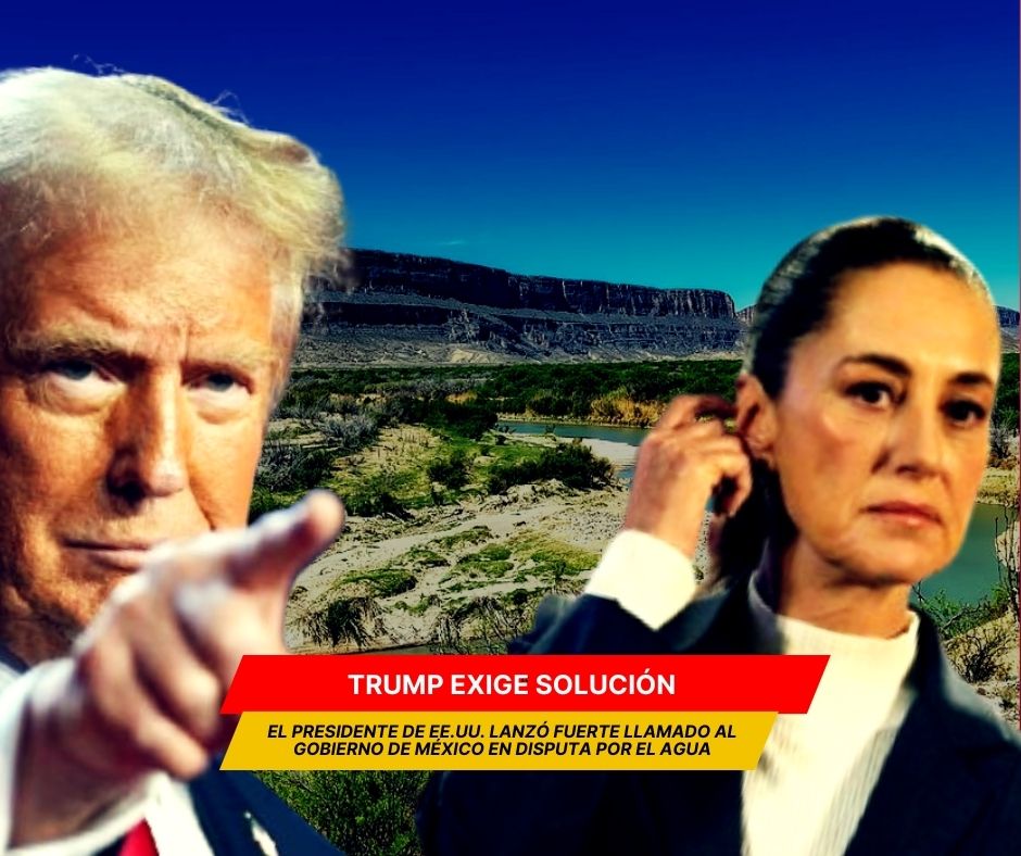 Trump exigió a México atender "inmediatamente" disputa por agua
