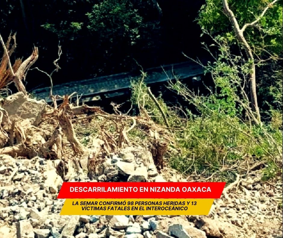 Semar eleva número de víctimas en descarrilamiento en Nizanda