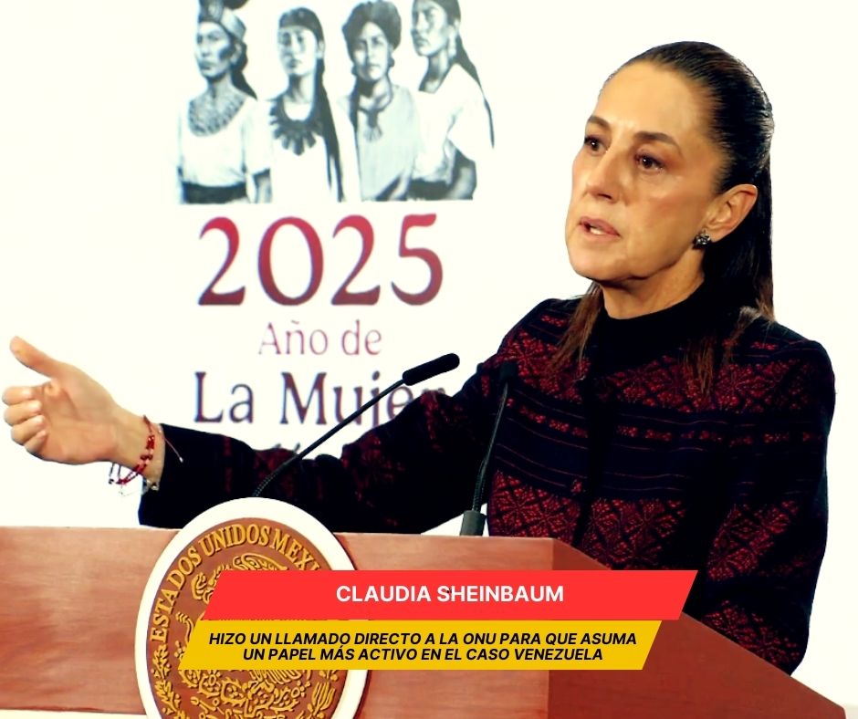 Sheinbaum pide a la ONU asumir su papel tras bloqueo a Venezuela
