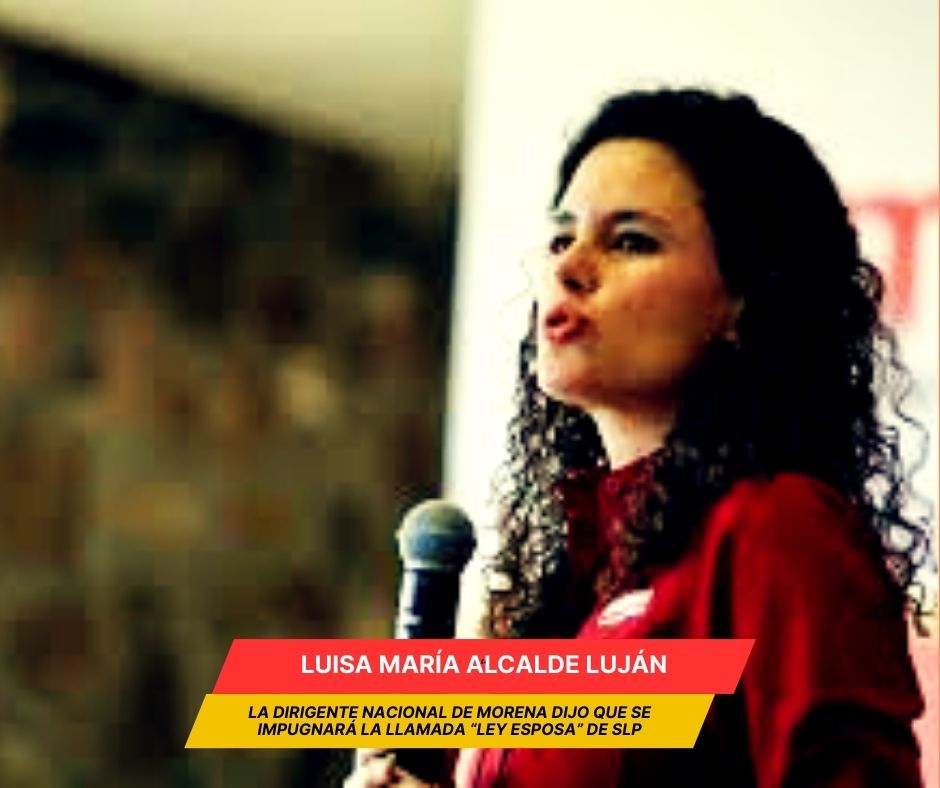 Morena impugnará “Ley Esposa” de San Luis Potosí