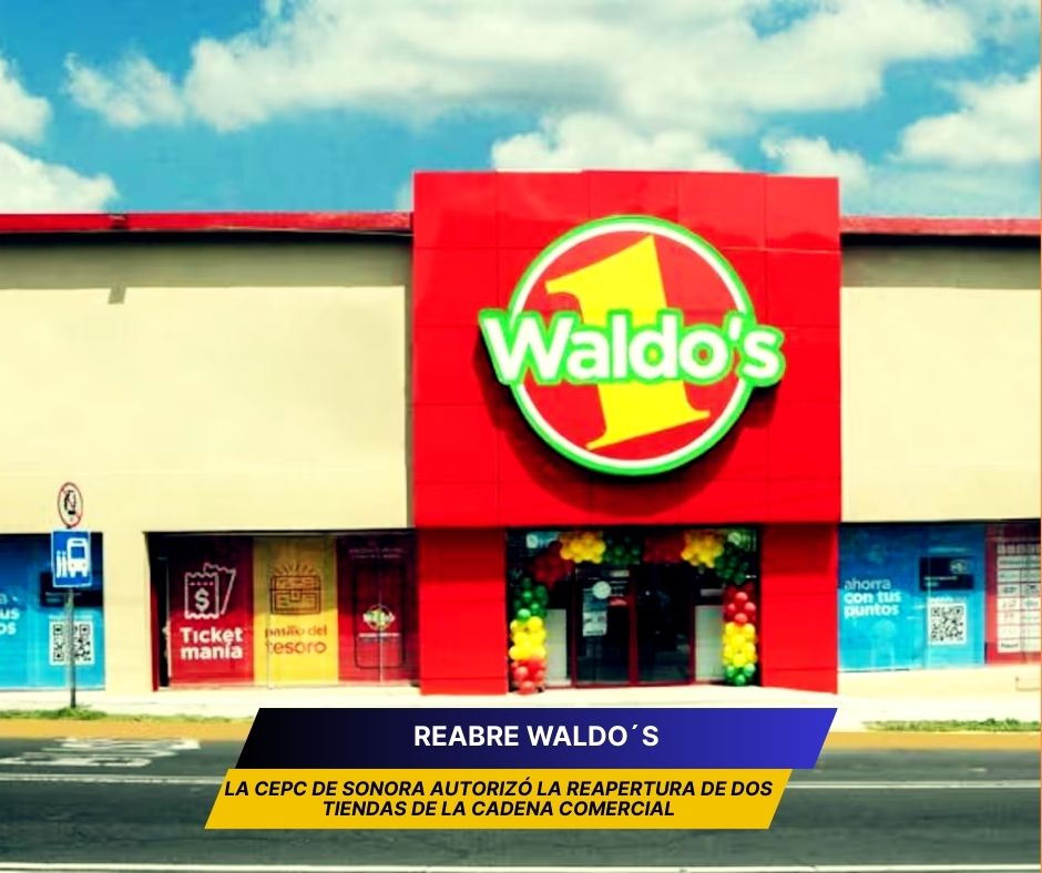 Protección Civil autoriza reapertura de dos tiendas Waldo´s en Sonora 