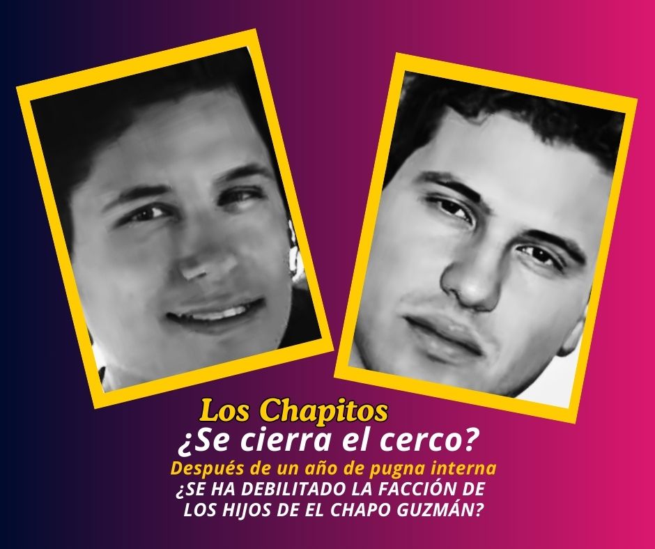 El cerco: Fuerzas Federales ¿acorralan a Los Chapitos?