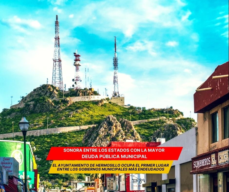 Hermosillo, primer lugar nacional con la mayor deuda pública municipal