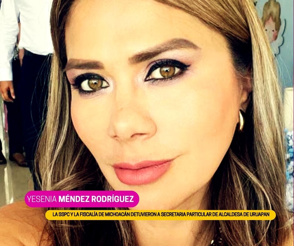 Detienen a secretaria particular de la alcaldesa de Uruapan