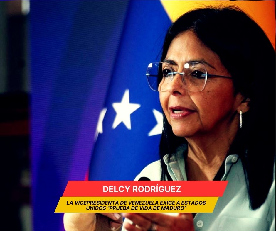 Delcy Rodríguez exige prueba de vida de Nicolás Maduro