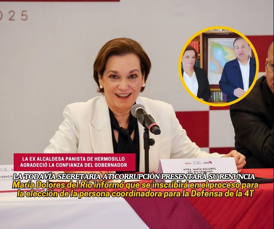 María Dolores del Río, también quiere ser defensora de la 4T en Sonora