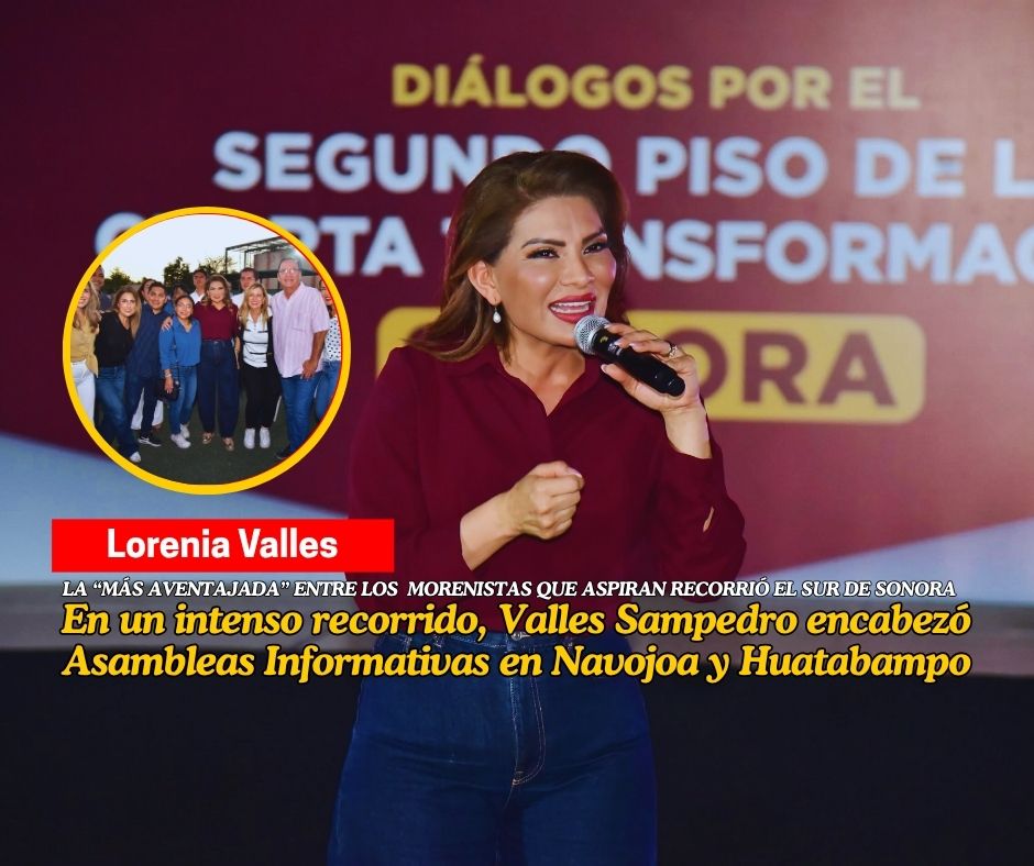 Lorenia Valles realizó intensa gira por el Sur de Sonora