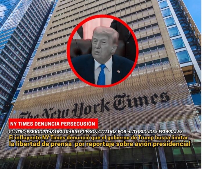 NYT dice que administración Trump busca limitar la libertad de prensa